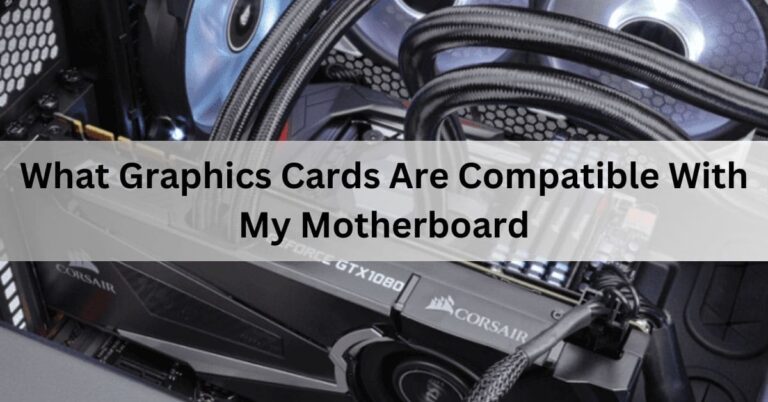 what graphics cards are compatible with my motherboard