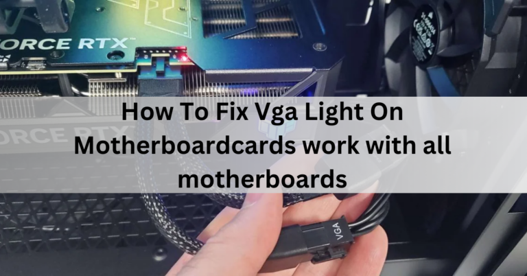How To Fix Vga Light On Motherboardcards work with all motherboards